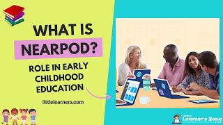 What's Nearpod? + Impact on Modern Childhood Education | Little Learner's Zone