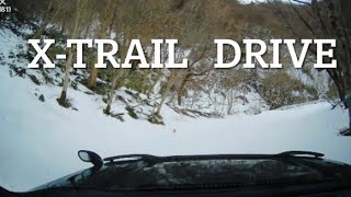 【 X-TRAIL Drive 】雪の毛無山までエクストレイルt31 でドライブ