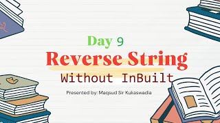 Day -9: Find Reverse String without using inbuilt function from java