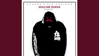 Solo Me Queda (Remake)