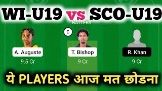 WI-U19 vs SCO-U19 Dream11 || WI-U19 vs SCO-U19 | WI-U19 vs SCO-U19 Today Match Prediction