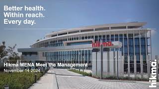 Hikma Pharmaceuticals - MENA Meet the Management - 14 November 2024