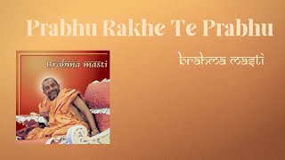 Prabhu Rakhe Te Prabhu | Brahma Masti | Bhaktisudha