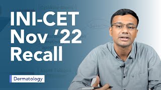 Exam Recall Series (INI CET Nov '22) - Dermatology