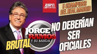 EXPLOTA JORGE RAMOS (ESPN) LAS 5 PRIMERAS CHAMPIONS DEL REAL MADRID NO DEBERÍAN SER OFICIALES