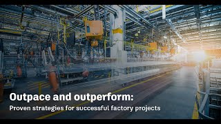 Outpace \u0026 Outperform: Proven Strategies for Successful Factory Projects