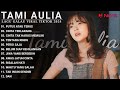 Tami Aulia Full Album - Putus Atau Terus | Lagu Galau Viral Tiktok 2024