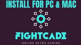 73. FIGHTCADE COMPLETE INSTALLATION GUIDE - PC and MAC 2023