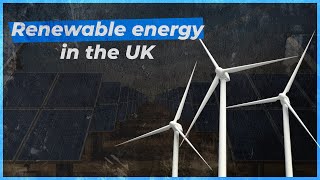 Powering the Future: How the UK's Renewable Energy Transition is Transforming the Environment