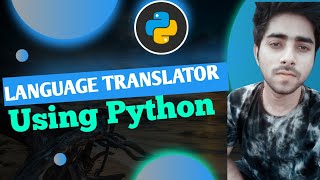🔴 How To Create Google Language Translator Using Python | Python Project