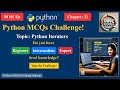 Python Iterators - MCQ Exam | Interview Prep & Concept Quiz | Solutions for Beginners