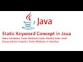 Static Keyword Concept in Java -  Static Variable, static method, static block,static class