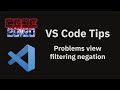 VS Code tips — Problems view filtering negation