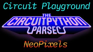 John Park's CircuitPython Parsec: Circuit Playground NeoPixels #adafruit #circuitpython