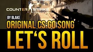 blAke - Let's Roll (Original CS:GO Rap) blAke - Let's Roll (Original CS:GO Rap)