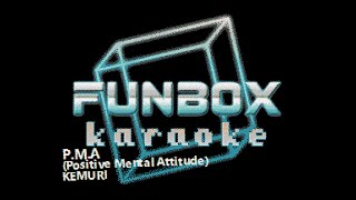 KEMURI - P.M.A [Positive Mental Attitude] (Funbox Karaoke, 1998)