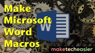 How to Create and Use Macros in Microsoft Word