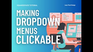 Squarespace Tutorial: Making Dropdown Menus Clickable