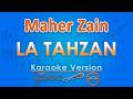 Maher Zain - La Tahzan (Karaoke) | GMusic