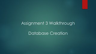 DB1 Assignment 3 - Creating Databases - Walkthrough