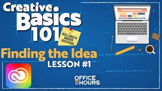 Office Hours: Creative Basics 101 - Finding the Idea | Adobe Creative Cloud