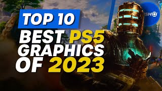 Top 10 Best PS5 Graphics Of 2023 | PlayStation 5
