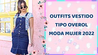 LOOKS DE VESTIDOS TIPO OVEROL IDEAS DE OUTFITS PARA CHICAS EN TENDENCIA / MODA MUJER 2022