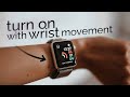 How to Get Apple Watch to Turn On with Wrist Movement (tutorial)