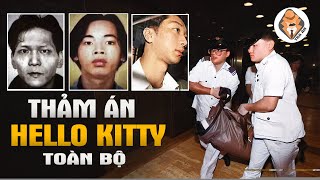 Toàn Bộ Thảm Án Hello Kitty - Hồng Kông Thập Đại Kỳ Án - Tra Án