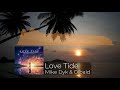 mike dyk u0026 olbaid love tide original mix