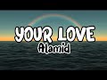 Alamid- Your Love(Lyrics)