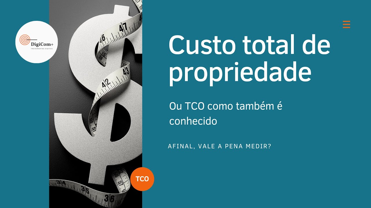 TCO Ou Custo Total De Propriedade - Uma Abordagem Prática Para Compras ...