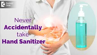 ACCIDENTALLY DRANK Hand Sanitizer?? Effects on GI Tract \u0026 Body - Dr. Ravindra B S| Doctors' Circle