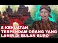 PUNYA PAGAR GAIB DAN REIKI!!!_8 KEKUATAN TERPENDAM ORANG LAHIR DI BULAN SURO_MENURUT PRIMBON JAWA