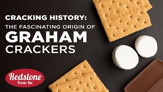 Cracking History: The Fascinating Origin of Graham Crackers | Redstone Foods