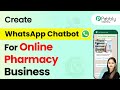 How to Create a WhatsApp Chatbot for Your Online Pharmacy Business