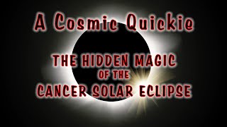 A Cosmic Quickie: The Hidden Magic of the Cancer Solar Eclipse