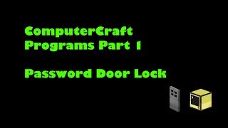 ComputerCraft Programs Part 1 - Password Door Lock
