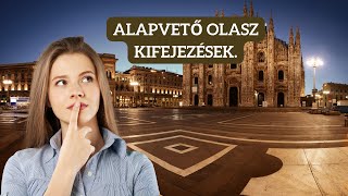 ALAPVETŐ OLASZ KIFEJEZÉSEK. - olasz nyelvtanulás.