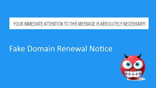 Fake Domain Renewal Notice - YOUR IMMEDIATE ATTENTION TO THIS MESSAGE IS ABSOLUTELY NECESSARY!