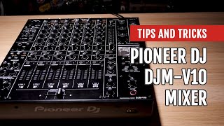 Pioneer DJ DJM-V10: The Definitive Review | Tips and Tricks