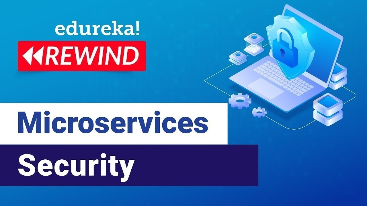 Microservices Security | Best Practices To Secure Microservices ...