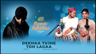 Dekhaa Tujhe Toh Lagaa Studio Version Moods with Melodies The Album Himesh  Pawandeep Arunita