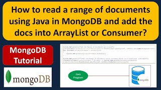 How to read a range of documents using Java in MongoDB and add the docs into ArrayList or Consumer?