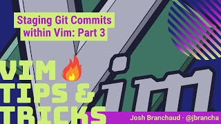 Staging Git Commits within Vim: Part 3 | Vim 🔥 Tips and Tricks