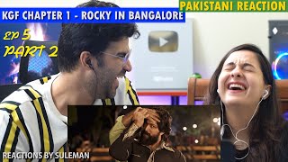 Pakistani Couple Reacts To KGF Chapter 1 | Full Movie | Ep 5 - part 2  | Yash | Srinidhi