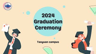 2024 International College Graduation Ceremony | Taoyuan campus