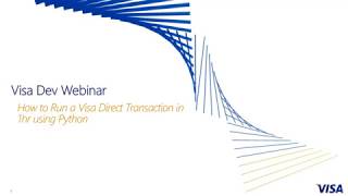 Visa Dev Webinar: How to Run a Visa Direct Transaction using Python in 1hr