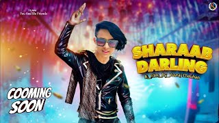 SHARAAB DARLING || MOTION POSTER _By _You And We Friends