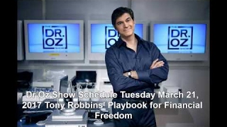 Dr Oz Show Schedule Tuesday March 21, 2017 Tony Robbins' Playbook for Financial Freedom